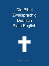 Die Bibel Zweisprachig, Deutsch - Plain English
