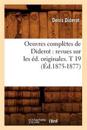 Oeuvres Compl?tes de Diderot: Revues Sur Les ?d. Originales. T 19 (?d.1875-1877)
