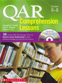 Qar Comprehension Lessons: Grades 6-8: 16 Lessons with Text Passages That Use Question Answer Relationships to Make Reading Strategies Concrete for Al