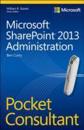 Microsoft(R) SharePoint(R) 2013 Administration Pocket Consultant