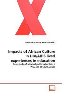 Impacts of African Culture in HIV/AIDS Lived Experiences in Education