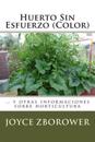 Huerto Sin Esfuerzo (Color): ... y otras informaciones sobre horticultura