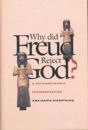 Why Did Freud Reject God?