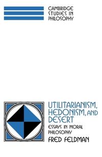 Utilitarianism, Hedonism and Desert