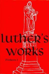 Luther's Works, Volume 59: Prefaces I