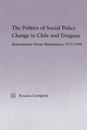 The Politics of Social Policy Change in Chile and Uruguay