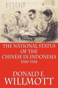 The National Status of the Chinese in Indonesia 1900-1958