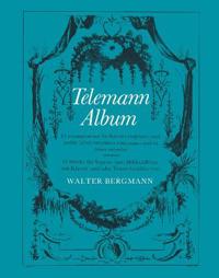Telemann Album: 14 Arrangements for Descant (Soprano) and Treble (Alto) Recorders with Piano And/Or Tenor Recorder