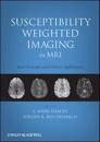 MRI Susceptibility Weighted Imaging: Basic Concepts and Clinical Applicatio