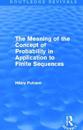 The Meaning of the Concept of Probability in Application to Finite Sequences (Routledge Revivals)