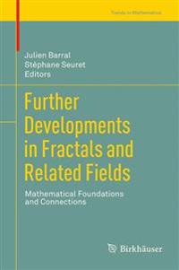 Further Developments in Fractals and Related Fields